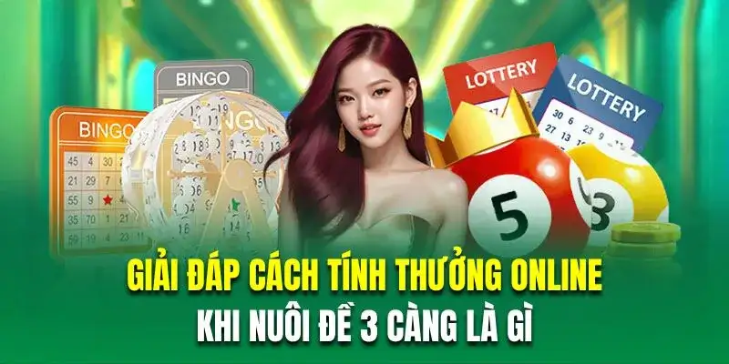 Giải đáp cách tính thưởng online khi nuôi đề 3 càng là gì